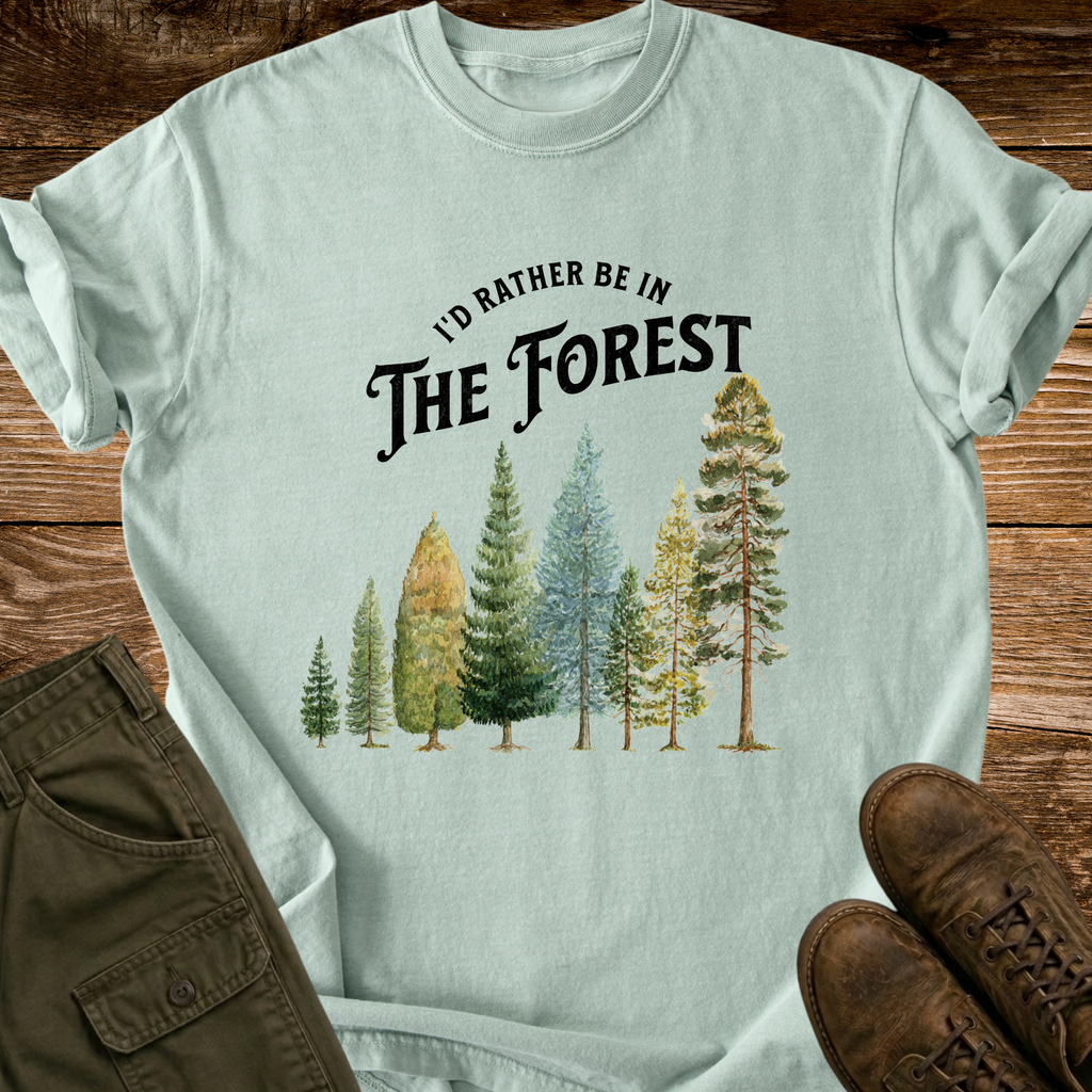 Rather Be In The Forest T-shirt