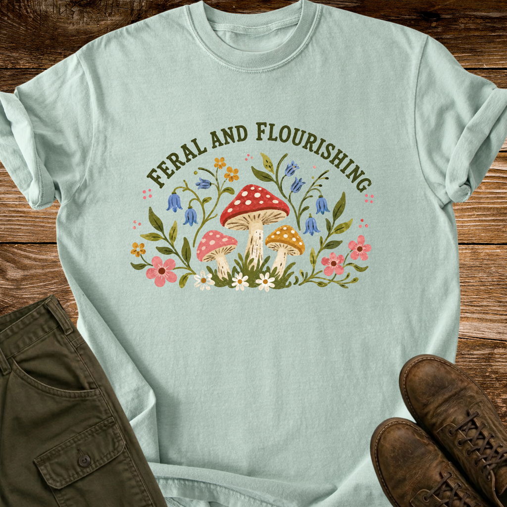 Feral and Flourishing T-shirt