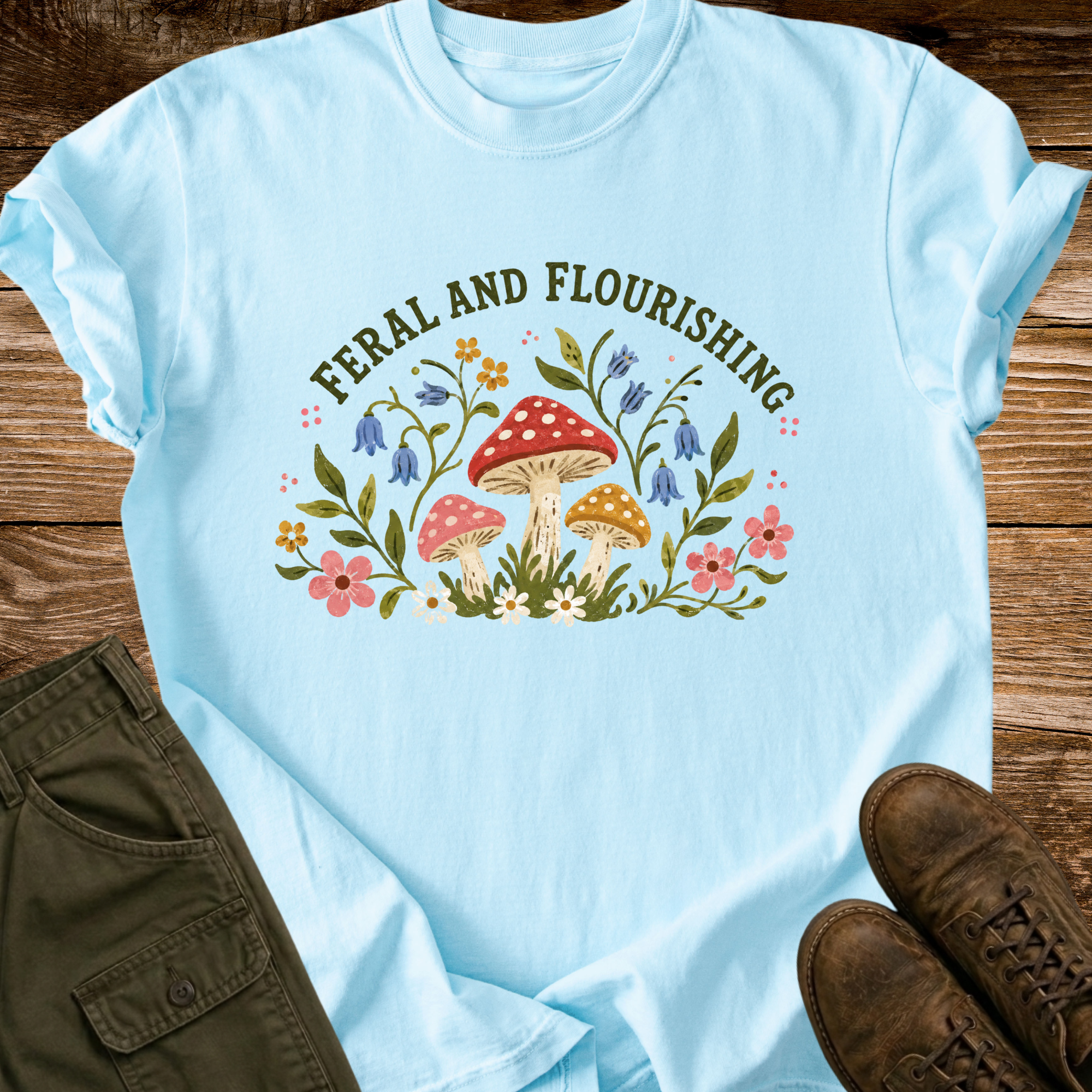 Feral and Flourishing T-shirt