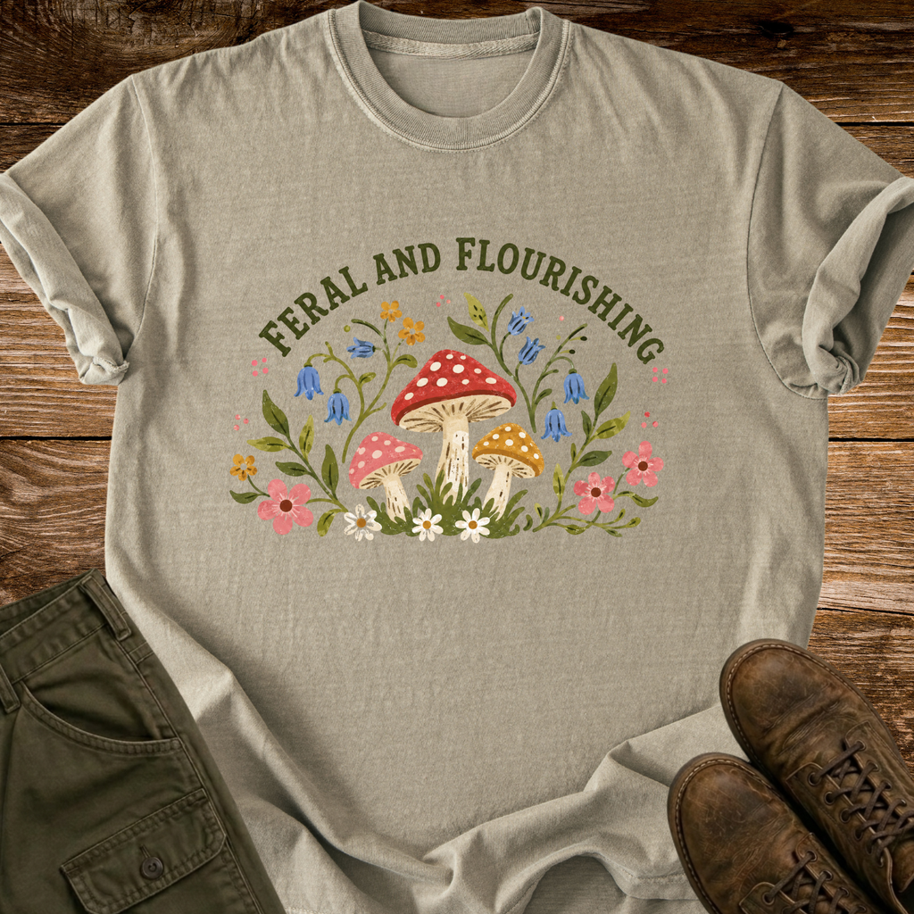 Feral and Flourishing T-shirt