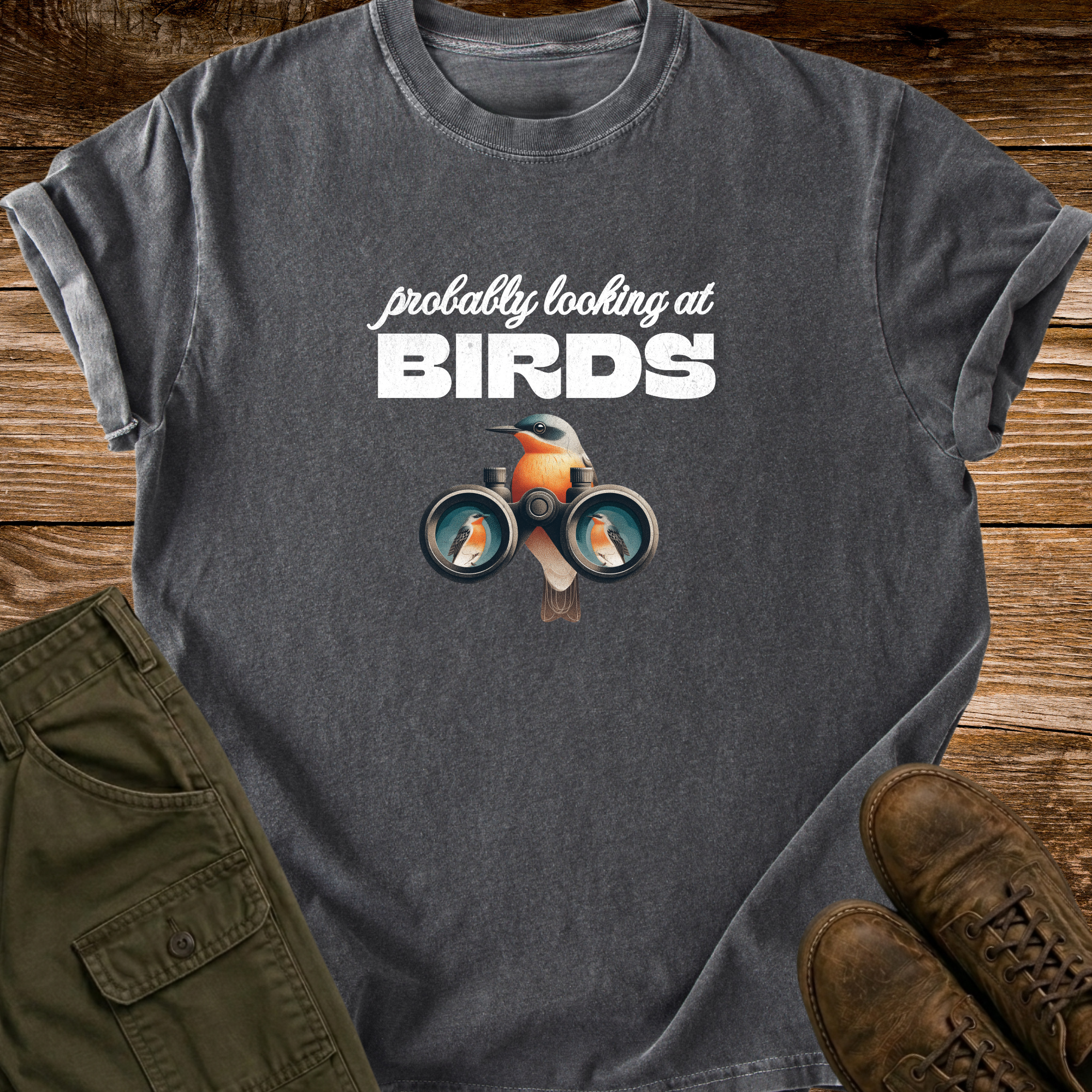 Probably Looking At Birds T-Shirt